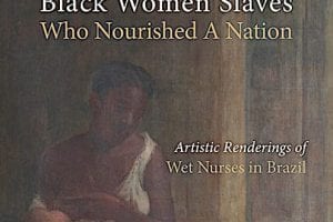 Dr. Kimberly Cleveland Authors a New Research Book on Artistic Renderings of Wet Nurses in Brazil