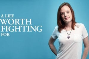 A Life Worth Fighting For