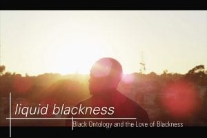 liquid blackness Journal "Black Ontology and the Love of Blackness" Now Online