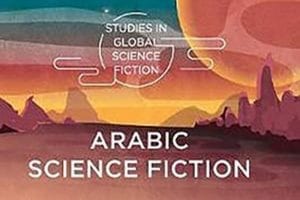New Book Says Arabic Science Fiction Rooted In Promoting Technology