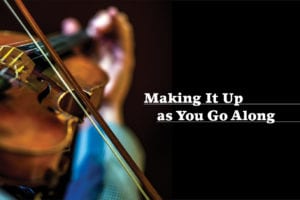 Making It Up as You Go Along