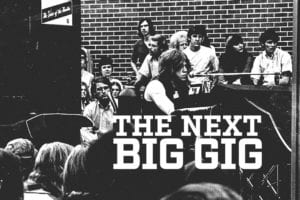 The Next Big Gig