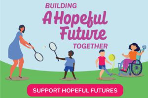 April’s Child Abuse Prevention Month Highlights Importance of ‘Building A Hopeful Future, Together’