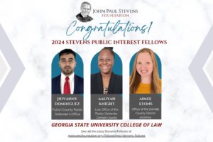 Three Georgia State Law Students Named 2024 Stevens Fellows