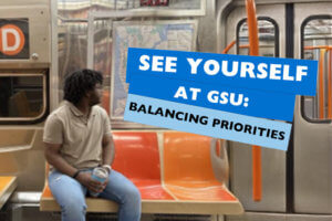 See Yourself at GSU: KeyShawn Phillips Balances Life, Work and Getting to the Train on Time