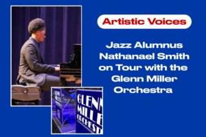 Artistic Voices with Jazz Alum Nathanael Smith